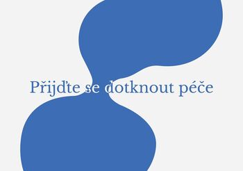 Přijďte se dotknout péče